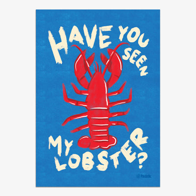 Affiche avec un homard rouge au milieu, une écriture présente ne haut et en bas : Have you seen my lobster ? en blanc, sur un fond bleu