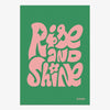 Affiche rise and shine écrit en rose sur fond vert